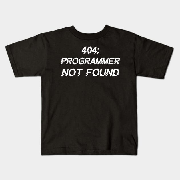 404: Programmer Not Found Programming Kids T-Shirt by Furious Designs